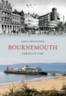 Image for Bournemouth Through Time