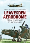 Image for Leavesden Aerodrome : From Halifaxes to Hogwarts