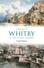 Image for A History of Whitby and Its Place Names