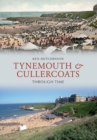 Image for Tynemouth &amp; Cullercoats Through Time