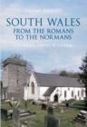 Image for South Wales From the Romans to the Normans