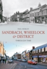 Image for Sandbach, Wheelock &amp; district through time