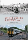 Image for Stour Valley Railway Part 2 Through Time