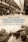 Image for East Yorkshire Railway Stations : from Airmyn to Yapham Gate