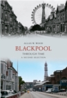 Image for Blackpool Through Time A Second Selection