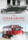 Image for The charabanc  : the early days of motorised coach travel