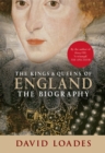 Image for The kings &amp; queens of England  : the biography