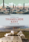 Image for Thames-side Kent Through Time