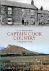 Image for Captain Cook Country Through Time