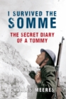 Image for I survived the Somme  : the secret diary of a Tommy