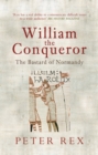 Image for William the Conqueror  : the bastard of Normandy