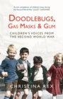 Image for Doodlebugs, Gas Masks &amp; Gum