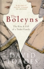 Image for The Boleyns: the rise &amp; fall of a Tudor family