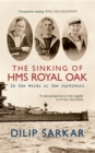 Image for The sinking of HMS Royal Oak  : in the words of the survivors