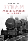 Image for Steam Around Harrogate &amp; the Dales