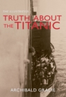 Image for The illustrated truth about Titanic