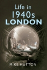 Image for Life in 1940s London