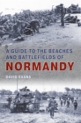 Image for A guide to the beaches and battlefields of Normandy