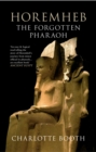 Image for Horemheb: the forgotten pharaoh
