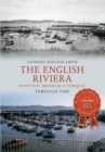 Image for The English Riviera: Paignton, Brixham &amp; Torquay Through Time