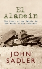 Image for El Alamein: the story of the battle in the words of the soldiers