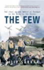 Image for The few: the story of the Battle of Britain in the words of the pilots