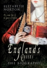 Image for England&#39;s Queens: The Biography