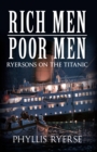 Image for Rich men, poor men  : Ryersons on the Titanic