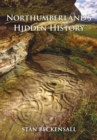 Image for Northumberland&#39;s hidden history