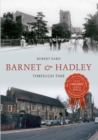 Image for Barnet &amp; Hadley Through Time