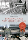 Image for Birmingham New Street Station Through Time