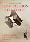 Image for From balloon to box kite: the Royal Engineers and early British aeronautics