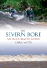 Image for The Severn Bore: an illustrated guide