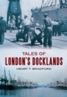 Image for Tales of London&#39;s Docklands