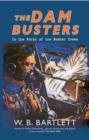 Image for The Dam Busters  : in the words of the bomber crews
