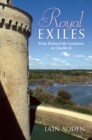 Image for Royal exiles: from Richard the Lionheart to Charles II