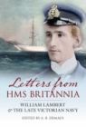 Image for Letters from HMS Britannia: William Lambert &amp; the late Victorian navy