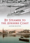 Image for By steamer to the Ayrshire Coast