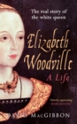 Image for Elizabeth Woodville: a life