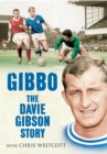 Image for Gibbo  : the Davie Gibson story