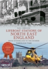 Image for Lifeboat stations of North Eastern England through time  : from Sunderland to Humberside