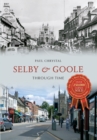 Image for Selby &amp; Goole Through Time
