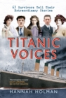 Image for Titanic voices  : 63 survivors tell their extraordinary stories