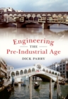 Image for Engineering the Pre-Industrial Age
