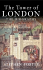 Image for The Tower of London: the biography