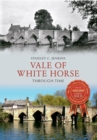 Image for Vale of White Horse Through Time