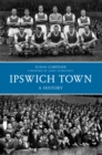Image for Ipswich Town A History