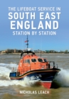 Image for The lifeboat service in South East England  : station by station