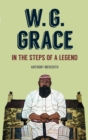 Image for W.G. Grace  : in the steps of a legend