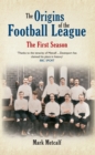 Image for The origins of the football league: the first season 1888/89